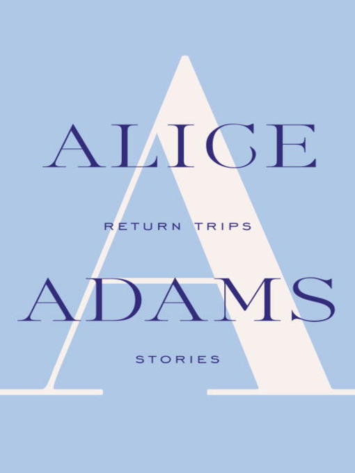 Title details for Return Trips by Alice Adams - Available